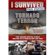 Tornado Terror: True Tornado Survival Stories and Amazing Facts from History and Today