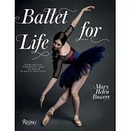 Ballet for Life: Exercises and Inspiration from the World of Ballet Beautiful