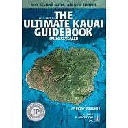 The Ultimate Kauai Guidebook: Kauai Revealed
