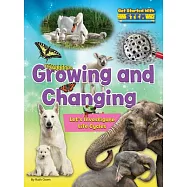Growing and Changing: Let&rsquo;s Investigate Life Cycles