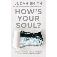How&rsquo;s Your Soul?: Why Everything That Matters Starts With the Inside You: Library Edition