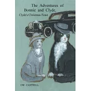 The Adventures of Bonnie and Clyde: Clyde&rsquo;s Christmas Feast