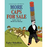 More Caps for Sale: Another Tale of Mischievous Monkeys
