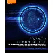 Advanced Persistent Security: A Cyberwarfare Approach to Implementing Adaptive Enterprise Protection, Detection, and Reaction St