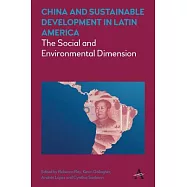 China and Sustainable Development in Latin America: The Social and Environmental Dimension