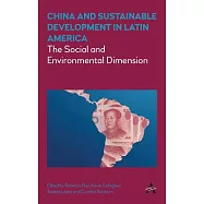 China and Sustainable Development in Latin America: The Social and Environmental Dimension