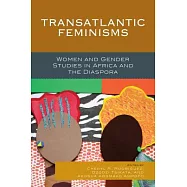 Transatlantic Feminisms: Women and Gender Studies in Africa and the Diaspora