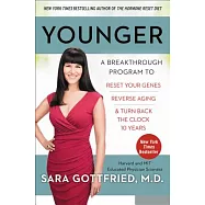 Younger: A Breakthrough Program to Reset Your Genes, Reverse Aging, and Turn Back the Clock 10 Years
