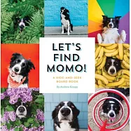 Let’s Find Momo!: A Hide-And-Seek Board Book