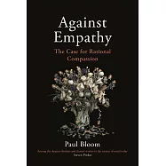 Against Empathy: The Case for Rational Compassion