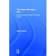 The New Woman’s Film: Femme-Centric Movies for Smart Chicks