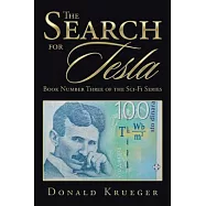 The Search for Tesla: Book Number Three of the Sci-fi Series by