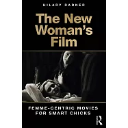 The New Woman’s Film: Femme-Centric Movies for Smart Chicks