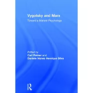 Vygotsky and Marx: Toward a Marxist Psychology