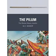 The Pilum: The Roman Heavy Javelin