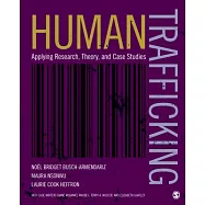 Human Trafficking: Applying Research, Theory, and Case Studies