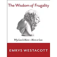 The Wisdom of Frugality: Why Less Is More - More or Less