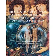The Seven Days of Creation: Poetry and Art Inspired by the Torah and Other Holy Scriptures