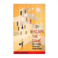 Escape the Game: How to Make Puzzles and Escape Rooms