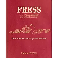 Fress: Bold Flavors from a Jewish Kitchen