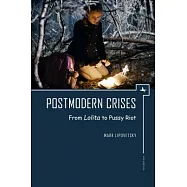 Postmodern Crises: From Lolita to Pussy Riot
