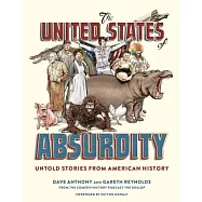The United States of Absurdity: Untold Stories from American History