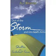 Out of the Storm and into God&rsquo;s Arms: Shelter in Turbulent Times