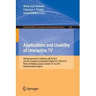Applications and Usability of Interactive TV: 4th Iberoamerican Conference, Jauti 2015, and 6th Congress on Interactive