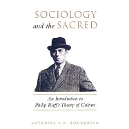 Sociology and the Sacred: An Introduction to Philip Rieff’s Theory of Culture