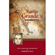 Rutilio Grande, Sj: Homilies and Writings