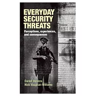 Everyday Security Threats: Perceptions, Experiences, and Consequences