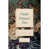 Under Osman’s Tree: The Ottoman Empire, Egypt, and Environmental History