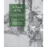 A Piece of Me: My Childhood in Wartime Bavaria