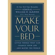 Make Your Bed: Little Things That Can Change Your Life... and Maybe the World