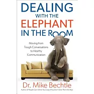 Dealing with the Elephant in the Room: Moving from Tough Conversations to Healthy Communication