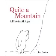 Quite a Mountain: A Fable for All Ages