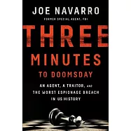 Three Minutes to Doomsday: An Agent, a Traitor, and the Worst Espionage Breach in U.S. History