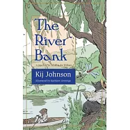 The River Bank: A Sequel to Kenneth Grahame&rsquo;s the Wind in the Willows