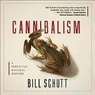 Cannibalism: A Perfectly Natural History