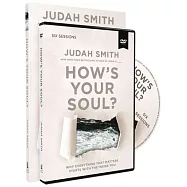 How&rsquo;s Your Soul?: Why Everything That Matters Starts With the Inside You: Six Sessions