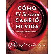 Cómo el secreto cambió mi vida / How The Secret Changed My Life: Gente Real, Historias Reales