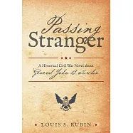 Passing Stranger: A Historical Civil War Novel about General John B. Turchin