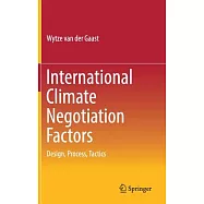 International Climate Negotiation Factors: Design, Process, Tactics