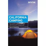 Moon California Camping: The Complete Guide to More Than 1,400 Tent and Rv Campgrounds