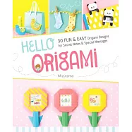 Hello Origami: 30 Fun & Easy Origami Designs for Secret Notes & Special Messages