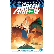 Green Arrow Vol. 2: Island of Scars (Rebirth)