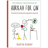 Hurrah for Gin: A Book for Perfectly Imperfect Parents