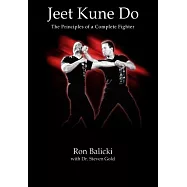 Jeet Kune Do: The Principles of a Complete Fighter