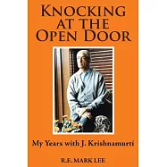 Knocking at the Open Door: My Years With J. Krishnamurti