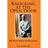Knocking at the Open Door: My Years With J. Krishnamurti